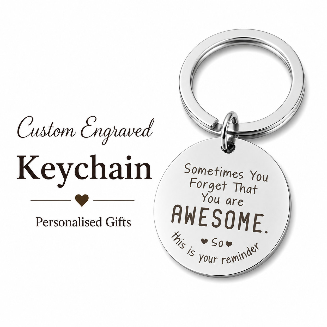 "Sometimes You Forget You’re Awesome" Keychain, Engraved Quote