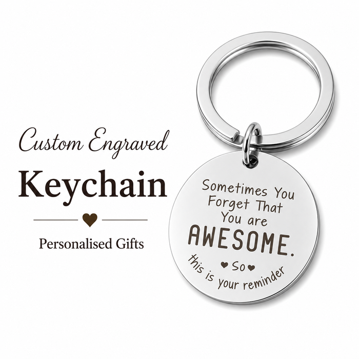 "Sometimes You Forget You’re Awesome" Keychain, Engraved Quote