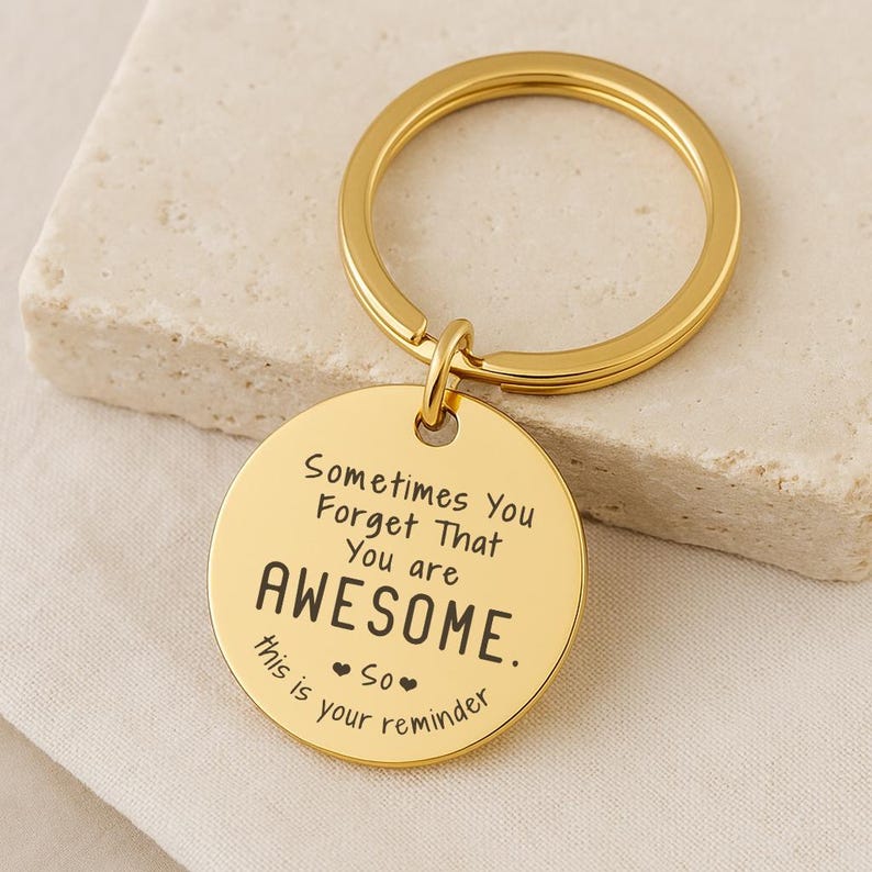 "Sometimes You Forget You’re Awesome" Keychain, Engraved Quote