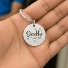 This Daddy Belongs To Keychain, Engraved Family Gift